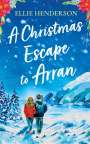 Ellie Henderson: A Christmas Escape to Arran, Buch