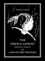 Jun'Ichiro Tanizaki: The Siren's Lament: Essential Stories, Buch