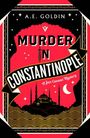 A. E. Goldin: Murder in Constantinople, Buch