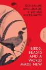 Guillaume Apollinaire: Birds, Beasts and a World Made New, Buch