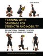 Guido Bruscia: Training with Sandbags for Strength and Mobility, Buch