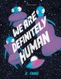 X. Fang: We Are Definitely Human, Buch