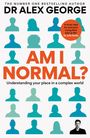 "AM I NORMAL? Understanding your place in a complex world. Dr Alex George. Silhouetten und ein Portrait am unteren Rand."