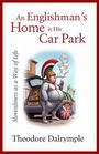 Theodore Dalrymple: An Englishman's Home Is His Carpark, Buch