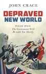 John Crace: Depraved New World, Buch
