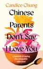 Candice Chung: Chinese Parents Don't Say I Love You, Buch