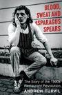 Andrew Turvil: Blood Sweat & Asparagus Spears, Buch