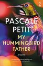 Pascale Petit: My Hummingbird Father, Buch