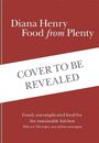 Diana Henry: Food From Plenty, Buch