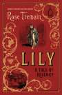 Rose Tremain: Lily, Buch