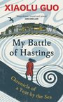 Xiaolu Guo: My Battle of Hastings, Buch