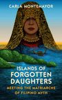 Carla Montemayor: Islands of Forgotten Daughters, Buch