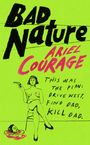 Ariel Courage: Bad Nature, Buch