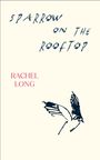 "Sparrow on the Rooftop", darunter "Rachel Long". Eine schlichte Zeichnung eines fliegenden Spatzes.