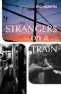 Patricia Highsmith: Strangers on a Train, Buch