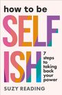 Suzy Reading: How to Be Selfish, Buch