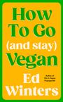 Ed Winters: How to Go (and Stay) Vegan, Buch