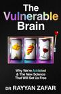 Titel: "The Vulnerable Brain". Unten: Spielautomaten mit Daumen, Süßigkeit, Weinglas. Text: "Why We’re Addicted" und Autorname.