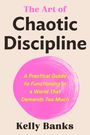 "The Art of Chaotic Discipline" in kräftiger Schrift, pinker Hintergrund, darunter "Kelly Banks".