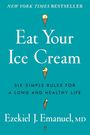 Ezekiel J. Emanuel: Eat Your Ice Cream, Buch