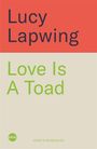 Lucy Lapwing: Love Is A Toad, Buch