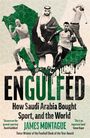 "ENGULFED: How Saudi Arabia Bought Sport, and the World" von James Montague. Hintergrund zeigt Sportler und Saudi-Arabien-Karte.