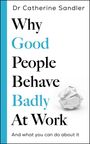 Catherine Sandler: Why Good People Behave Badly at Work, Buch