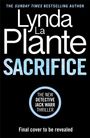 „Lynda La Plante. SACRIFICE. The new Detective Jack Warr thriller. Final cover to be revealed.“ Schwarzer Hintergrund.