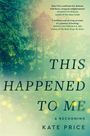 Kate Price: This Happened to Me, Buch