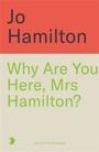 Jo Hamilton: Why Are You Here, Mrs Hamilton?, Buch