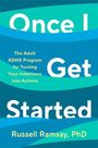 "Once I Get Started" und "The Adult ADHD Program for Turning Your Intentions into Actions" auf blau-gelb-grünem Hintergrund.