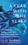 "A Year with the Seals" von Alix Morris, verspricht Einblicke in das Leben von Robben. Ein Robbe schwimmt unter Wasser.