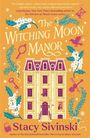 "The Witching Moon Manor" von Stacy Sivinski. Illustration: Gebäude von Blumen, Magiesymbolen und Kräutern umrahmt.