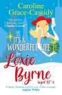 Caroline Grace-Cassidy: It's a Wonderful Life for Lexie Byrne (aged 41 ¼), Buch