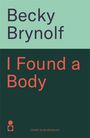 Becky Brynolf: I Found a Body, Buch