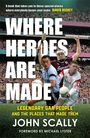 John Scally: Where Heroes Are Made, Buch