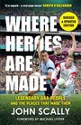 John Scally: Where Heroes Are Made, Buch