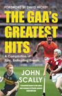 "THE GAA'S GREATEST HITS" von John Scally; Sportler in Aktion, lebendige Teamfarben.