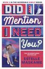 Buchcover: "Did I Mention I Need You?" in auffälligen Buchstaben. Illustration eines Paares im Hintergrund.