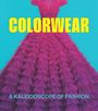 Text: „COLORWEAR“ in Gelb, „A KALEIDOSCOPE OF FASHION“ in Hellblau. Im Hintergrund ein opulentes, rosa Kleid.