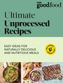 Good Food: Good Food: Ultimate Unprocessed Recipes, Buch