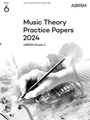 Abrsm: Music Theory Practice Papers 2024, ABRSM Grade 6, Buch