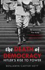 Benjamin Carter Hett: The Death of Democracy, Buch