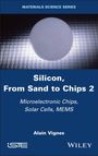 Alain Vignes: Silicon, from Sand to Chips, Volume 2, Buch