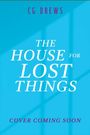 „The House for Lost Things“, „Cover Coming Soon“. Einfache hellblaue Gestaltung.