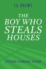 Cg Drews: The Boy Who Steals Houses, Buch