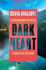 "Silvia Avallone, The International Bestseller, Dark Heart, Translated by Lucy Rand." Hintergrund: Bergsee mit Schwimmerin.