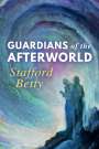 Stafford Betty: Guardians of the Afterworld, Buch