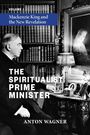 Anton Wagner: Wagner, A: Spiritualist Prime Minister, Buch