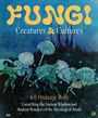 Kit Ondaatje Rolls: Fungi: Creatures & Cultures, Buch